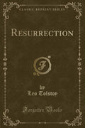 Resurrection (Classic Reprint)