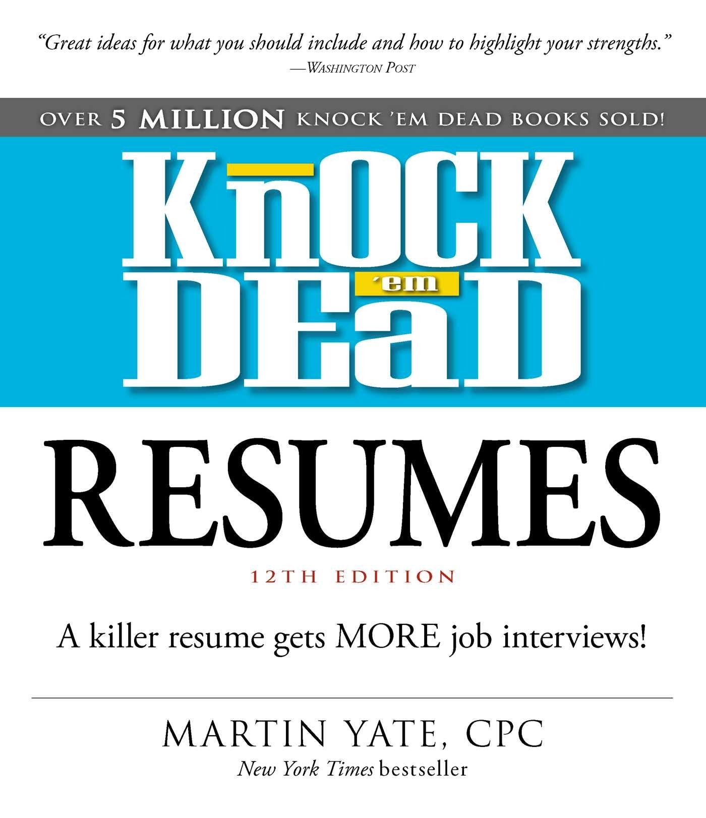 Knock em Dead Resumes: A Killer Resume Gets MORE Job Interviews! (Knock em Dead Career Book Series)
