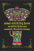 Adult Coloring Book | 64 Stress Relieving Animals, Mandalas Design : 64 Coloring pages and 64 Diary pages