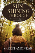 Sun Shining Through : How To Overcome Depression And See The Light