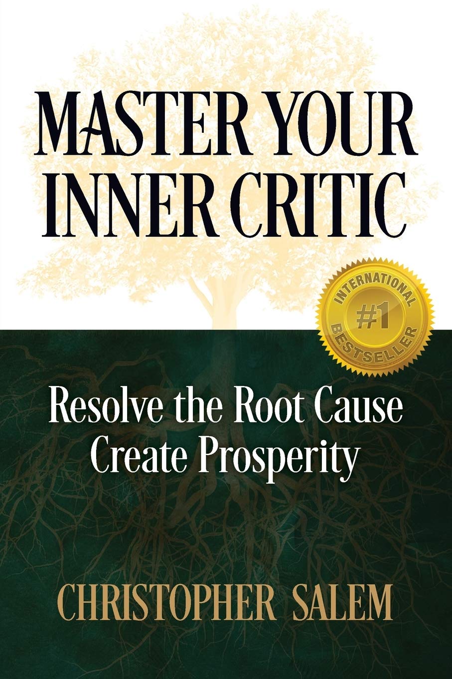 Master Your Inner Critic: Resolve The Root Cause Create Prosperity