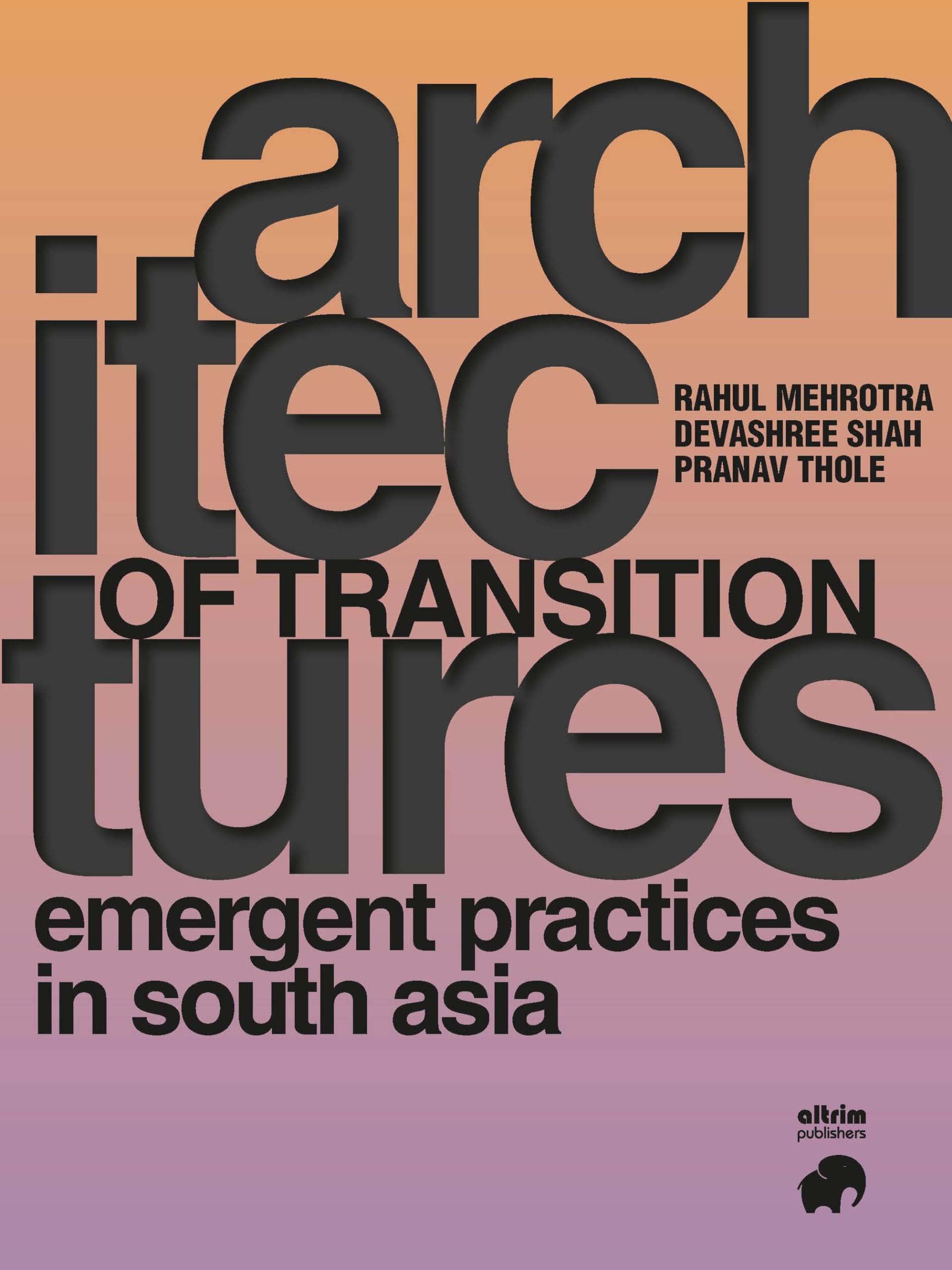Architectures Of Transition  Emerging Practices In South Asia