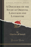 A Discourse on the Study of Oriental Languages and Literature (Classic Reprint)