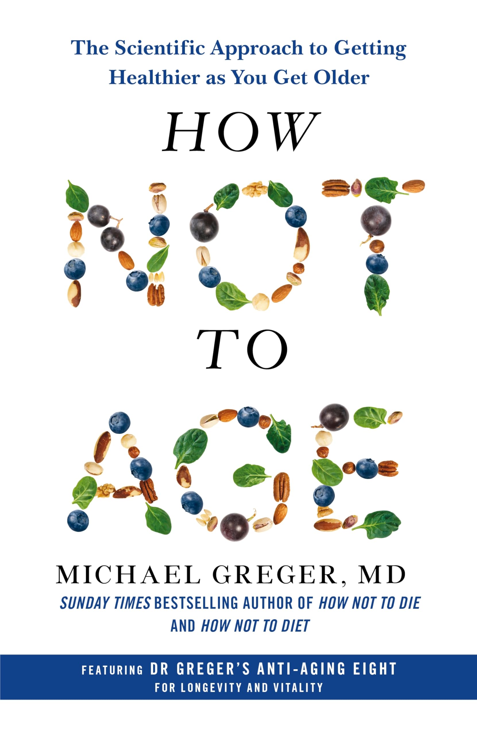 How Not To Age: The Scientific Approach To Getting Healthier As You Get Older