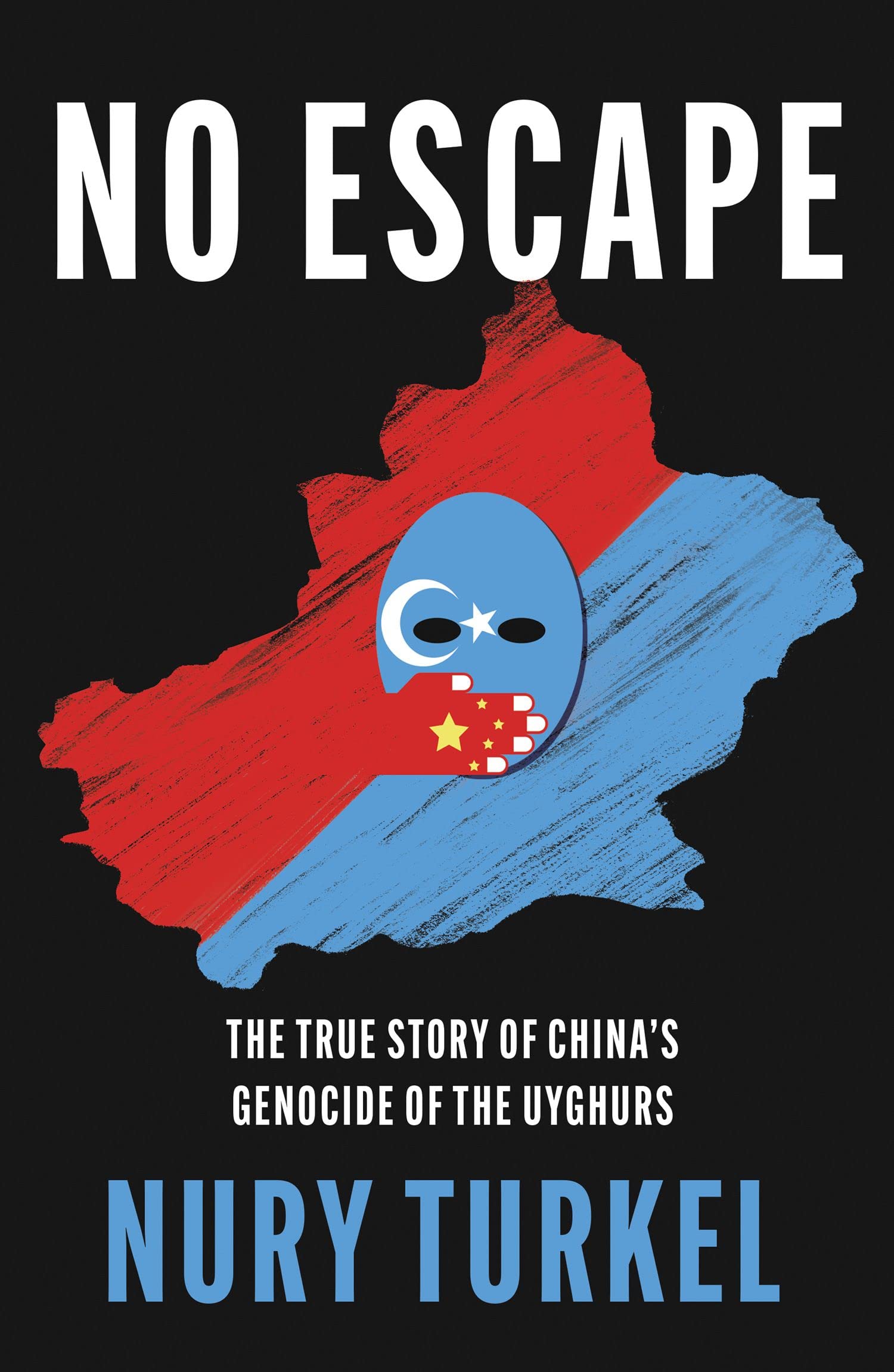 No Escape: The True Story Of China S Genocide Of The Uyghurs