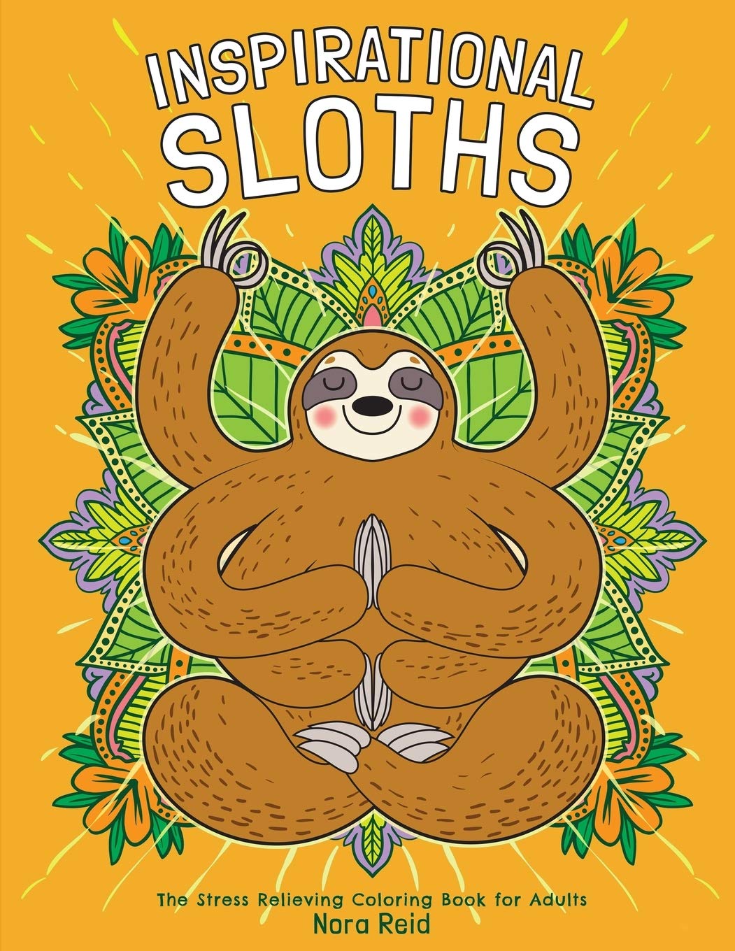 Inspirational Sloths  The Stress Relieving Coloring Book For Adults