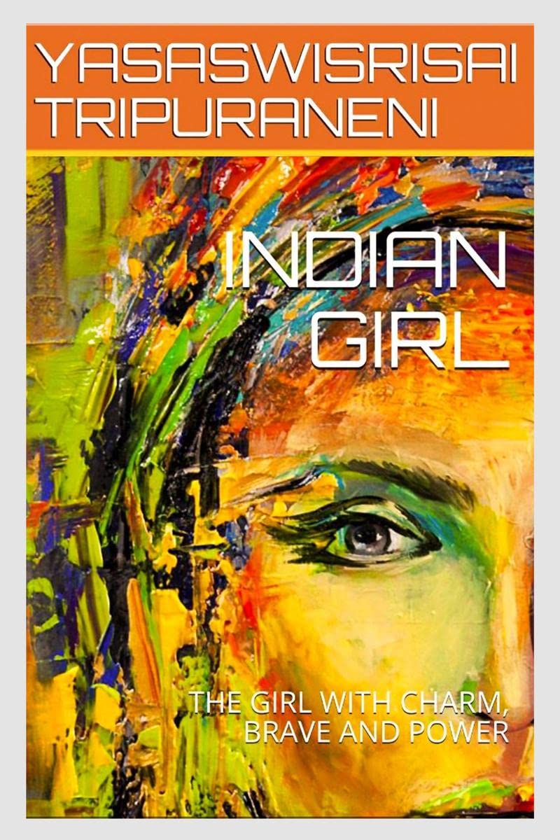 INDIAN GIRL : THE GIRL WITH CHARM,BRAVE AND POWER