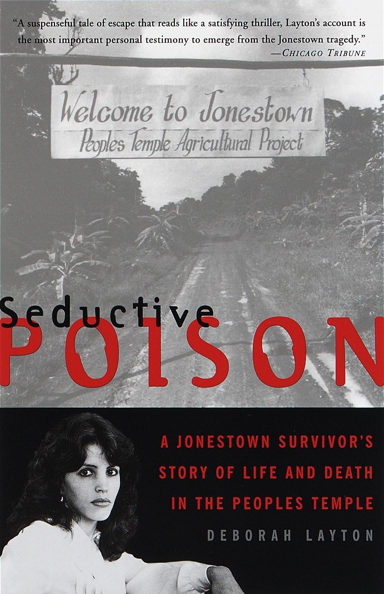 Seductive Poison: A Jonestown Survivors Story of Life and Death in the Peoples Temple