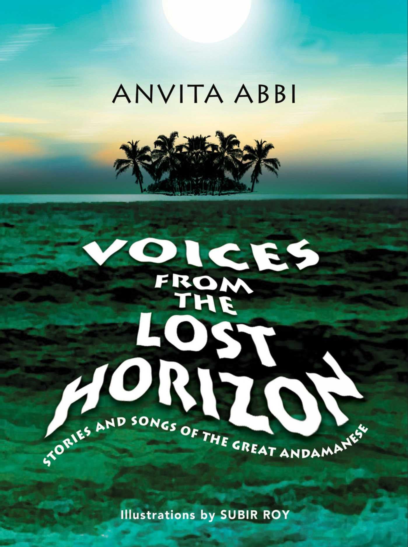 Voices From The Lost Horizon: Stories And Songs Of The Great Andamanese (H.B)