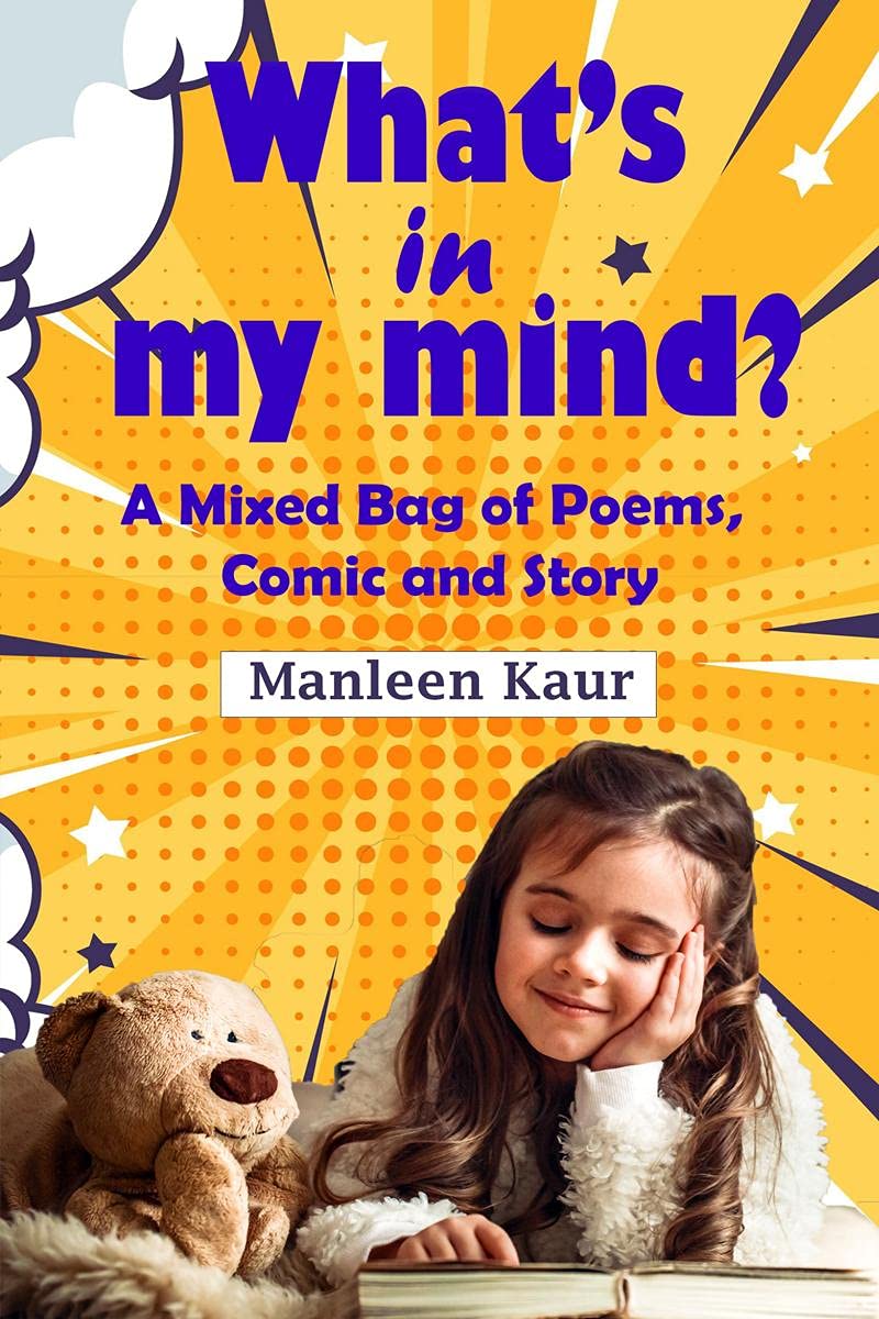 WhatS In My Mind : A Mixed Bag Of Poems, Comic And Story