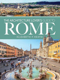 The Architecture Lovers Guide to Rome (City Guides)