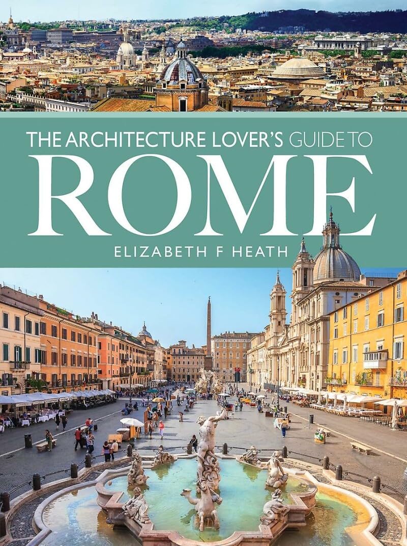 The Architecture Lovers Guide to Rome (City Guides)