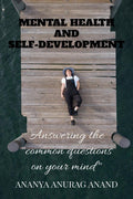 Mental Health And SelfDevelopment : Answering The Common Questions On Your Mind