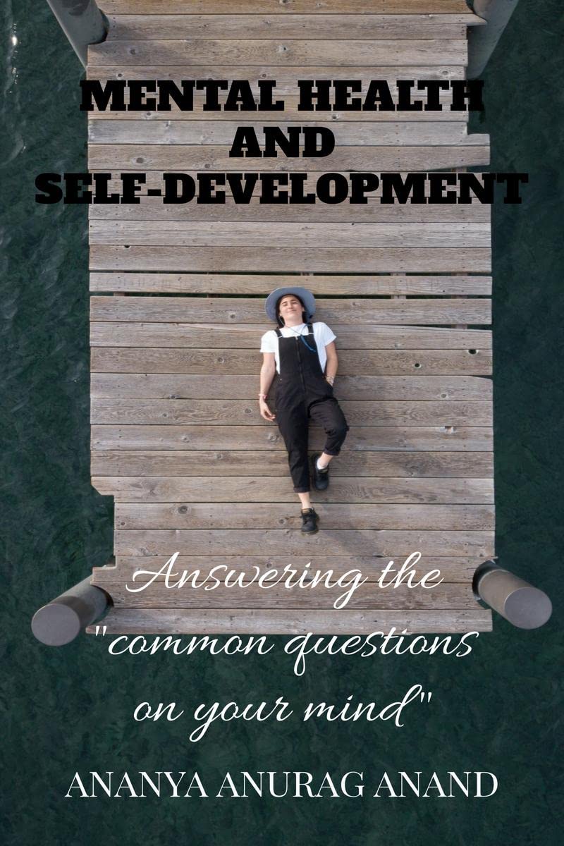 Mental Health And SelfDevelopment : Answering The Common Questions On Your Mind