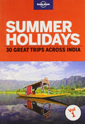 Summer Holidays: Thirty Great Trips Across India From Hill Stations, Beaches To Heritage Sites.: Vol. 1 (Summer Holidays: 30 Gre