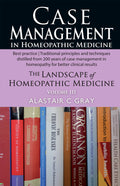 Case Management  In Homeopathic Medicine The Landscape of Homeopathic Medicine  Volume 3