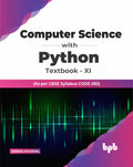 Computer Science with Python  Textbook for Class 11 (As per CBSE Syllabus Code 083)
