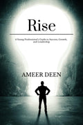 Rise: A Young ProfessionalS Guide To Success, Growth, And Leadership