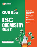 Arihant QUE Bee ISC Chemistry Class 11 | Question Bank with Quick Theory, Exam Pattern Questions, 10 Years PYQs, Perfect Answers