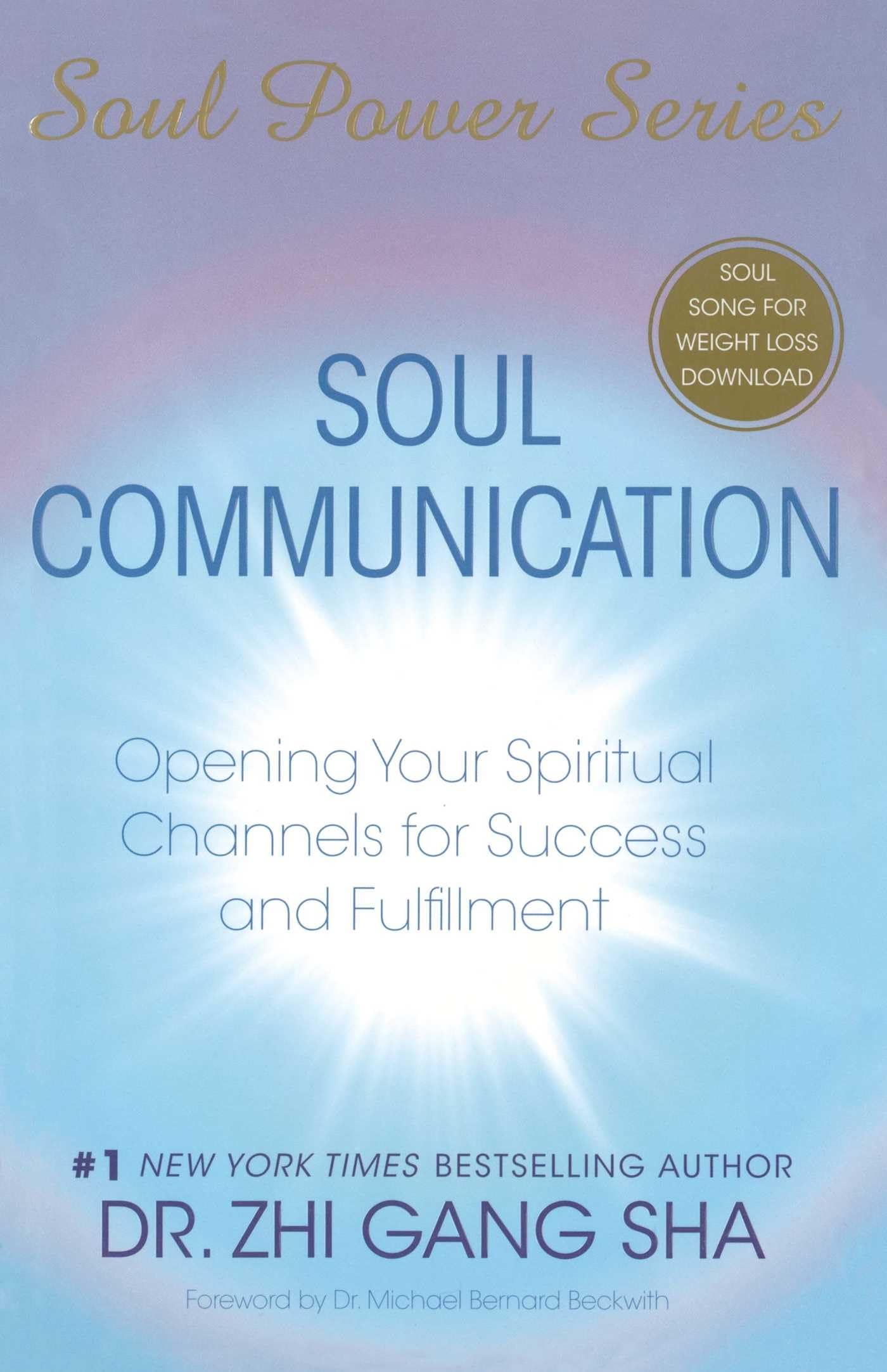 Soul Communication: Opening Your Spiritual Channels for Success and Fulfillment (Soul Power)