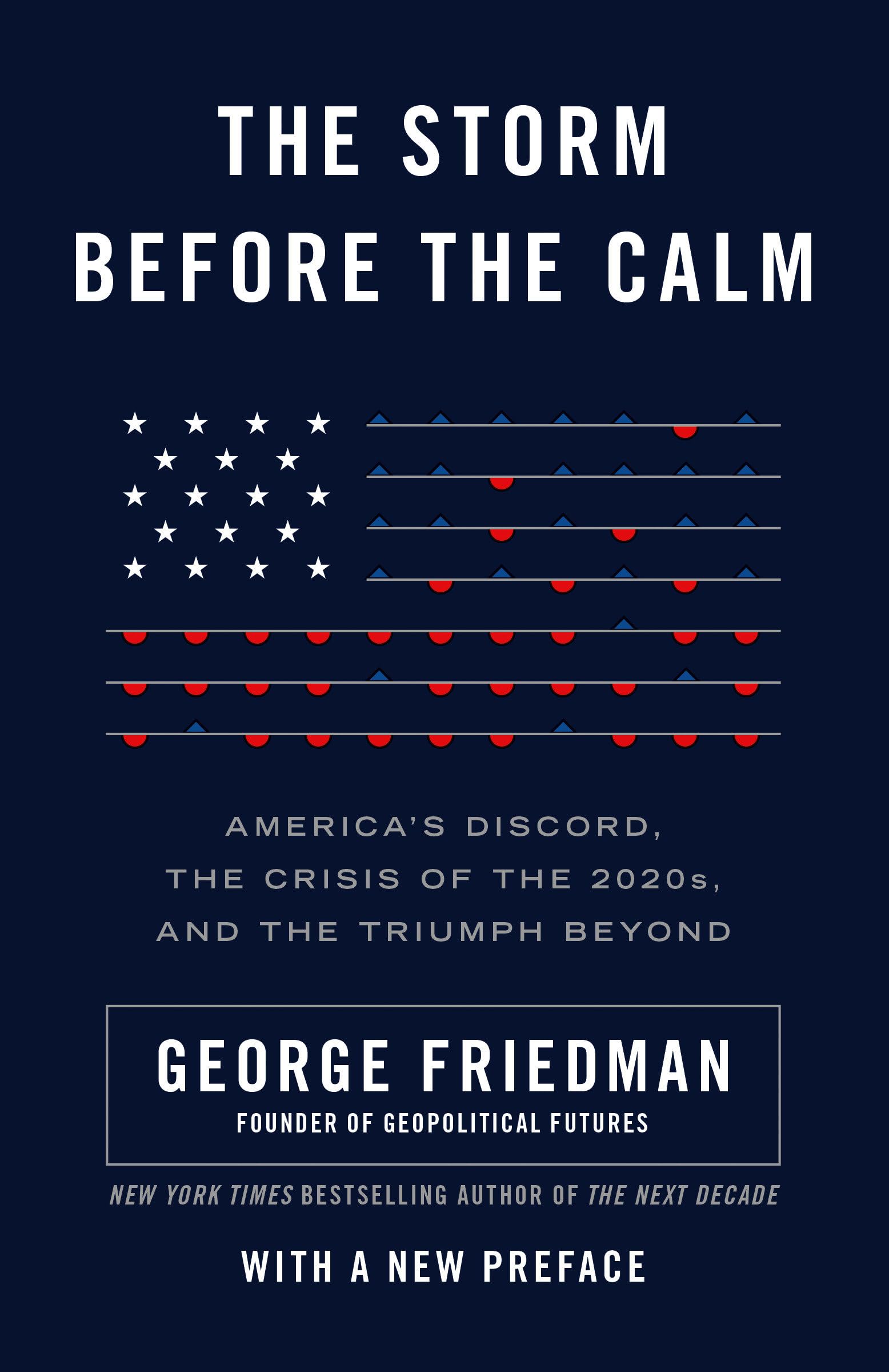 The Storm Before the Calm: Americas Discord, the Crisis of the 2020s, and the Triumph Beyond