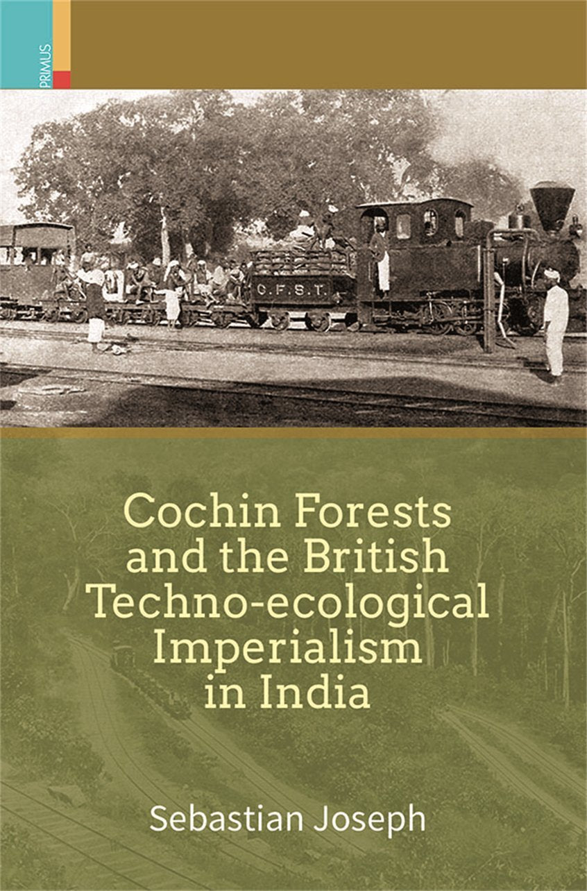 Cochin Forests and the British Technoecological Imperialism in India