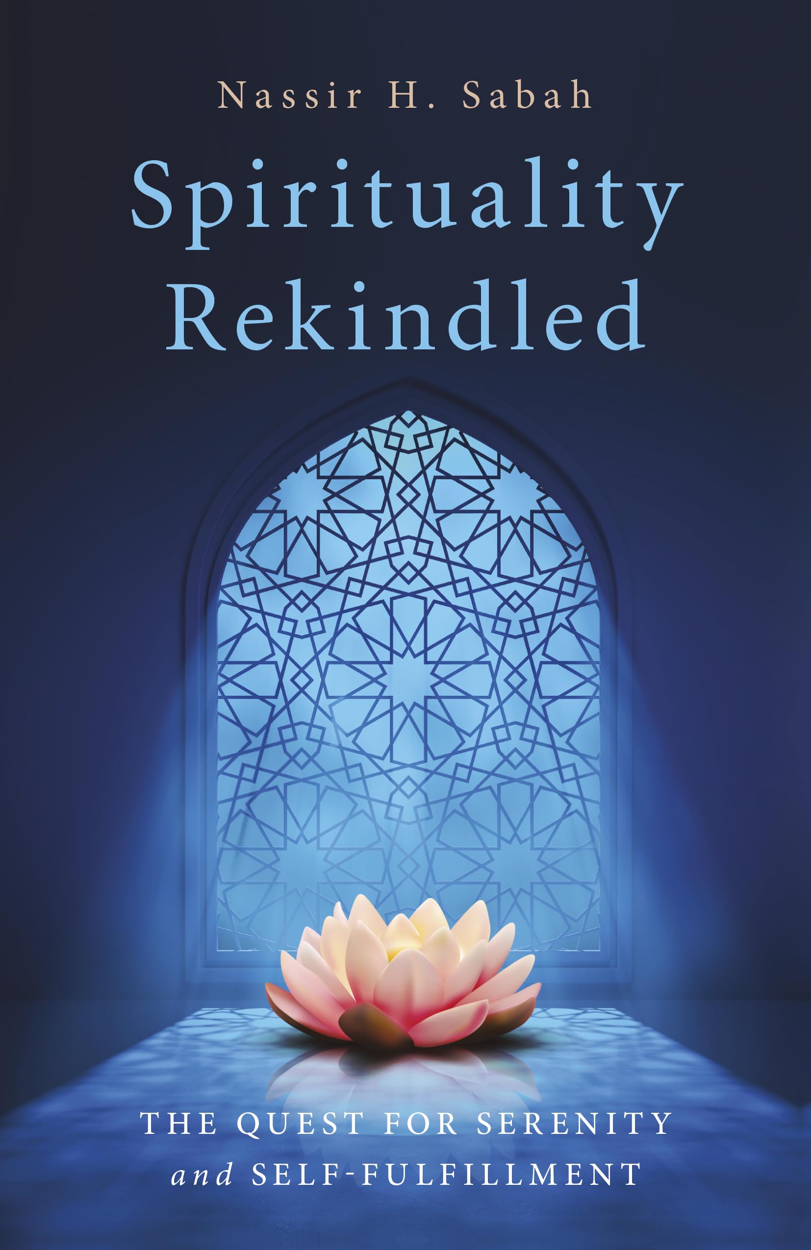 Spirituality Rekindled: The Quest for Serenity and SelfFulfillment
