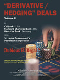 Derivative/Hedging DealsVolume II: By Citibank, Standard Chartered Bank, Deutsche Bank, with Sri Lanka Governments Petroleu