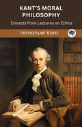 Kants Moral Philosophy: Extracts from Lectures on Ethics (Grapevine edition)