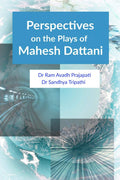 Perspectives On The Plays Of Mahesh Dattani : Themes And Contents