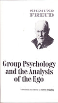 Group Psychology and the Analysis of the Ego (Norton Library)