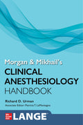 MORGAN AND MIKHAILS CLINICAL ANESTHESIOLOGY HANDBOOK (PB 2024) (Lange Medical Books)