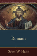 Romans: (A Catholic Bible Commentary on the New Testament by Trusted Catholic Biblical Scholars  CCSS) (Catholic Commentary on 