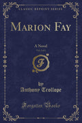 Marion Fay, Vol. 2 of 2: A Novel (Classic Reprint)