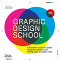 Graphic Design School: A Foundation Course For Graphic Designers Working In Print, Moving Image And