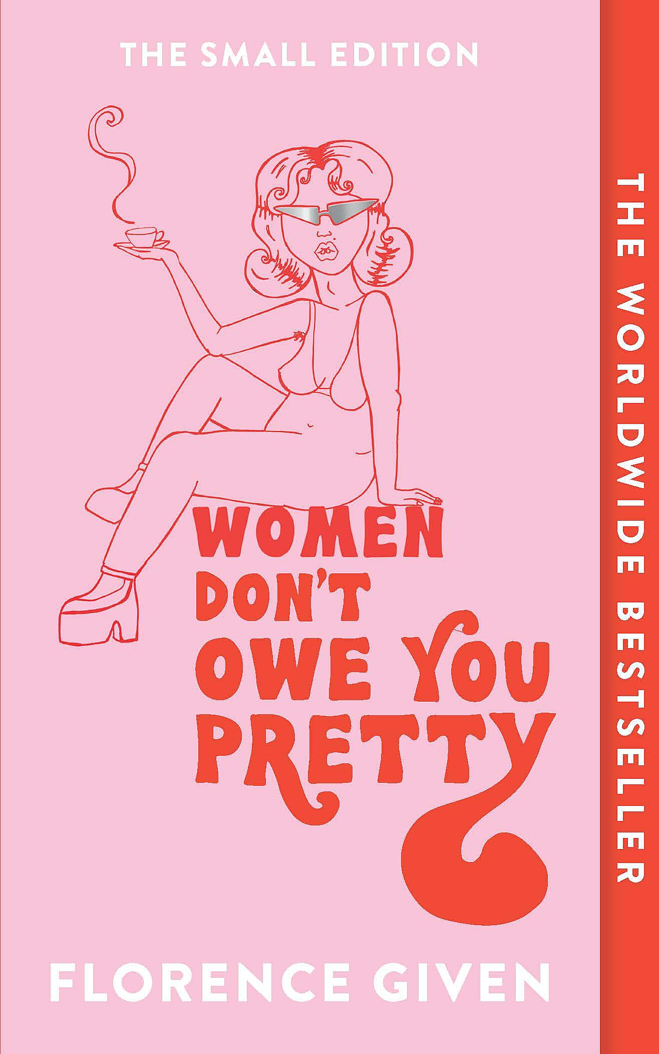 Women Dont Owe You Pretty: The debut book from Florence Given
