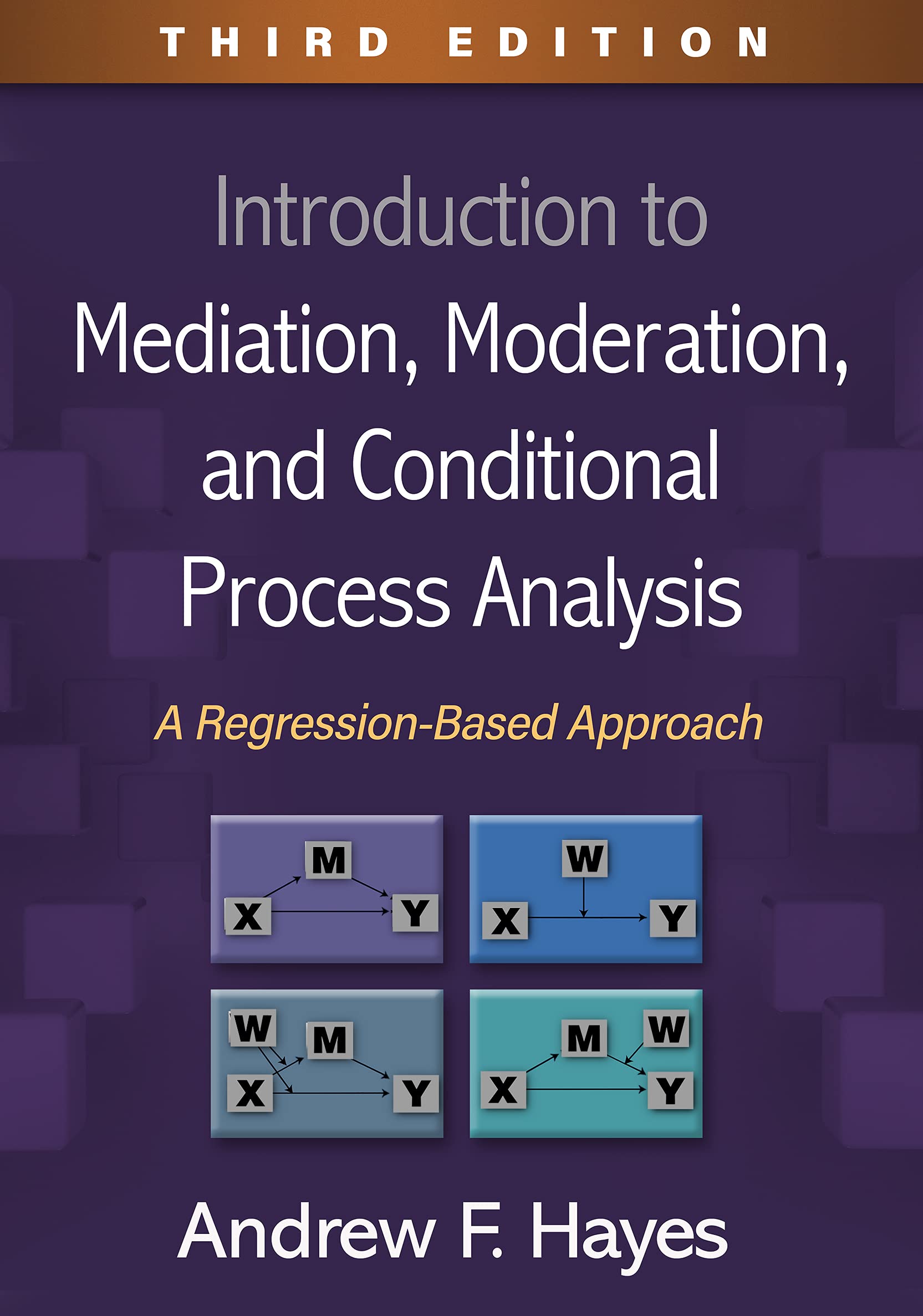 Introduction to Mediation, Moderation, and Conditional Process Analysis, Third Edition: A RegressionBased Approach