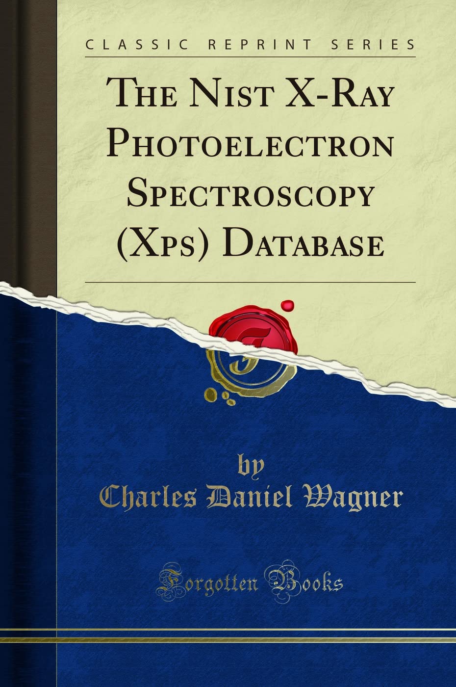 The Nist XRay Photoelectron Spectroscopy (Xps) Database (Classic Reprint)