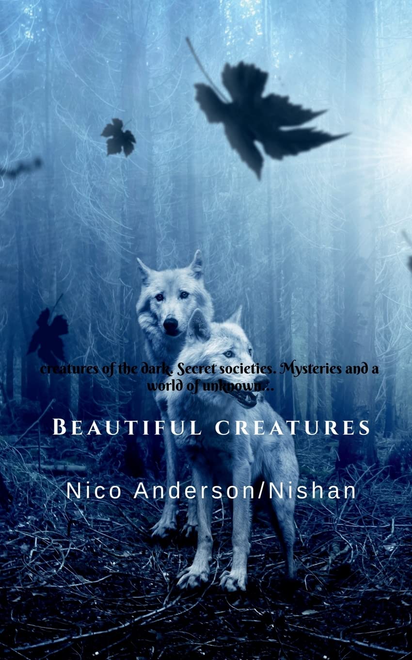 Beautiful Creatures : Creatures Of The Dark, Mysteries Of The World, Secret Societies And A World Of Unknown.