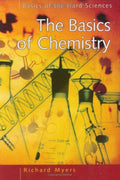 The Basics of Chemistry (Basics of the Hard Sciences)