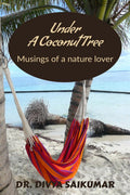 Under A Coconut Tree : Musings Of A Nature Lover