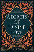 Secrets of Divine Love: A Spiritual Journey into the Heart of Islam (Studying Quran & Hadith)