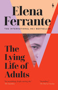 The Lying Life of Adults: A SUNDAY TIMES BESTSELLER: Elena Ferrante