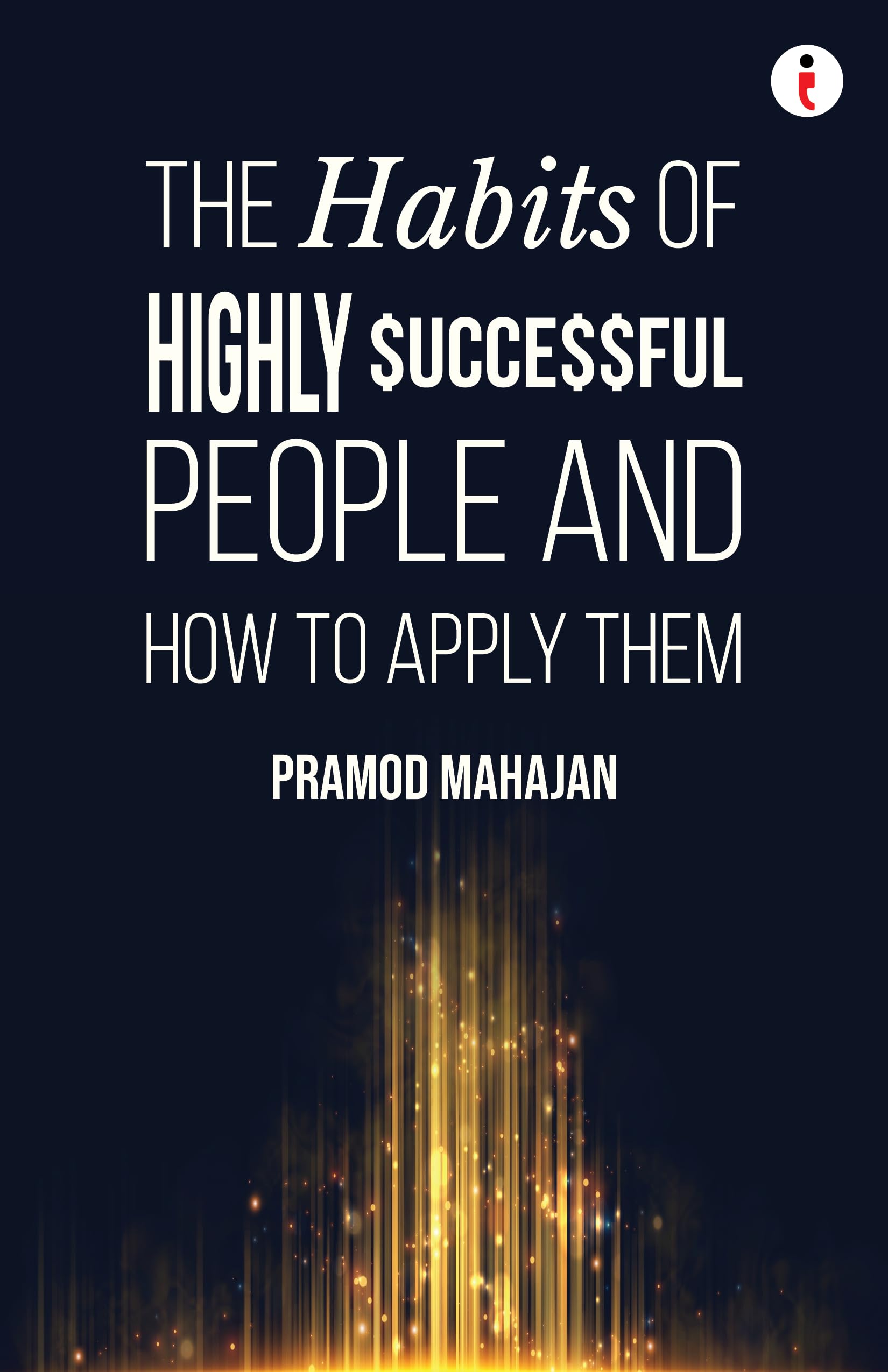 The Habits Of Highly Successful People And How To Apply Them