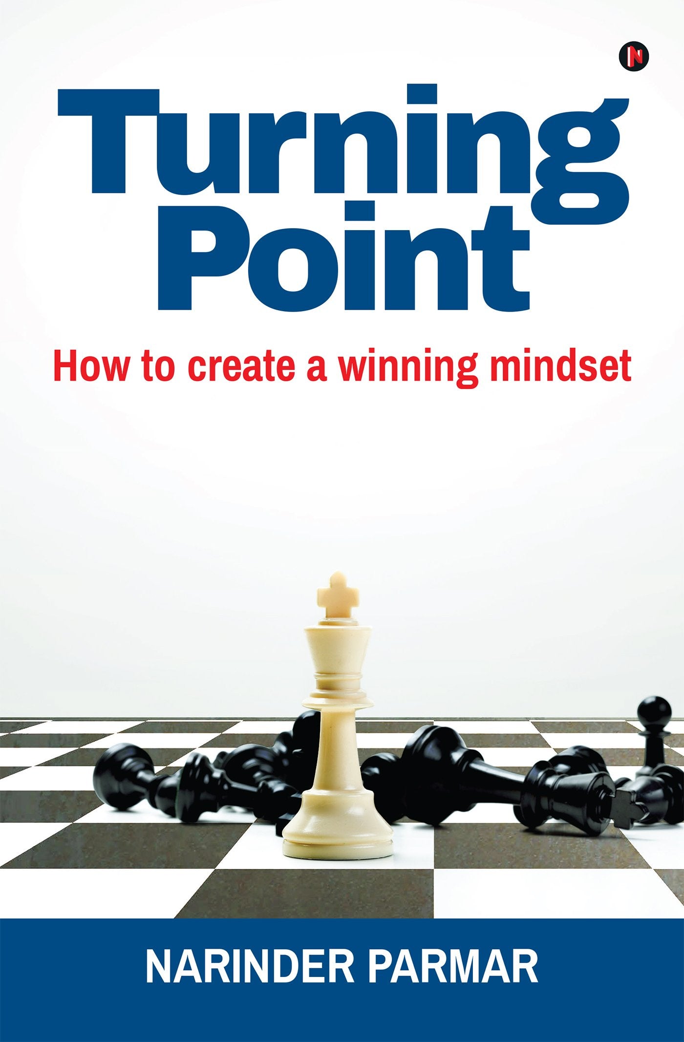 Turning Point : How To Create A Winning Mindset