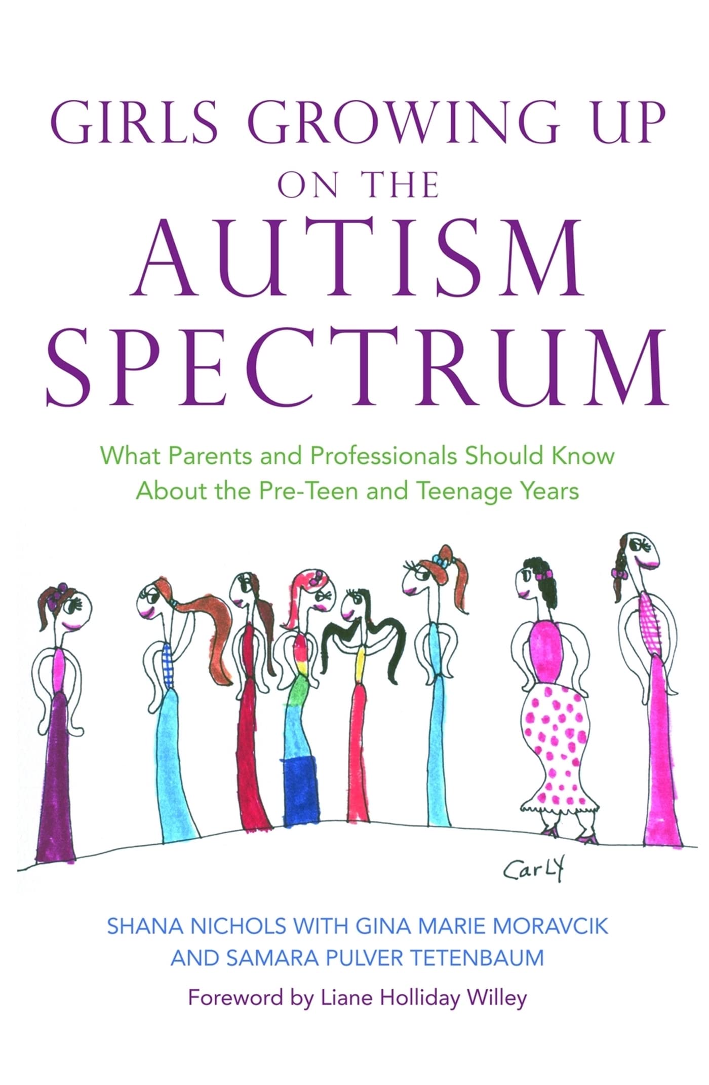 Girls Growing Up on the Autism Spectrum: What Parents and Professionals Should Know About the PreTeen and Teenage Years