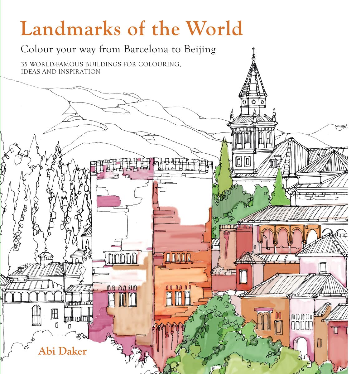 Landmarks of the World Colouring: 35 WorldFamous Landmarks for Inspiration, Ideas and Colouring in