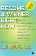Become A Winner Right Now: A Masterclass From The Supergurus