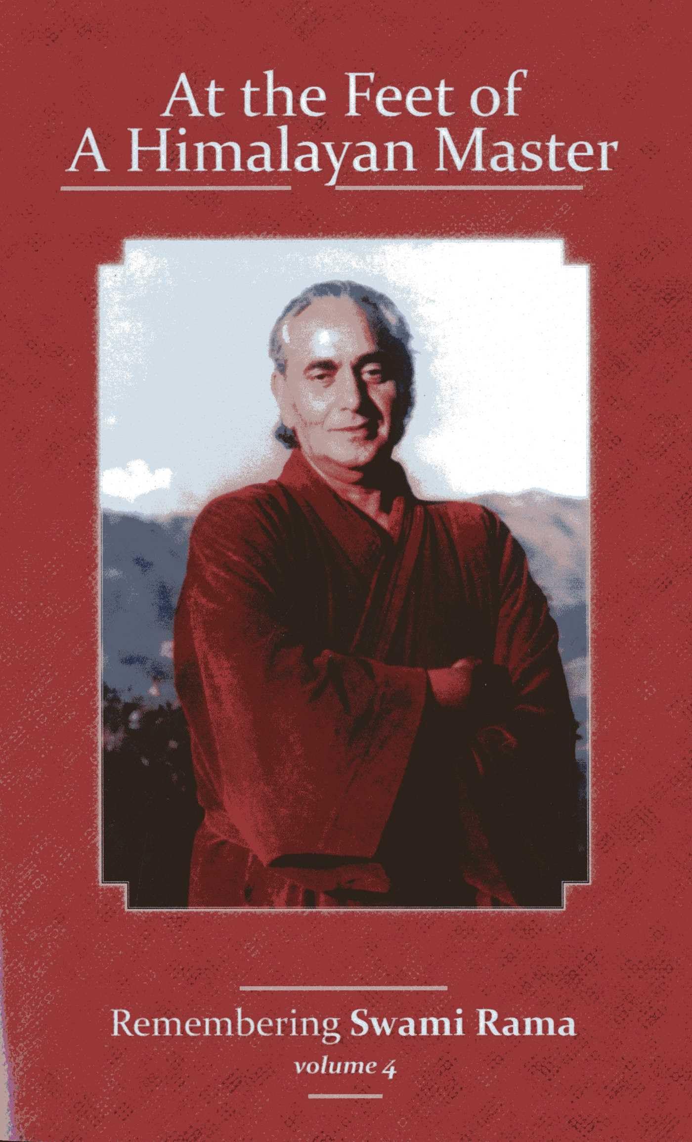 At the Feet of a Himalayan Master: Remembering Swami Rama (4)
