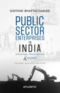 Public Sector Enterprises in India: Evolution Privatisation & Reforms